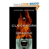 Clockwork Orange, A (Anthony Burgess)